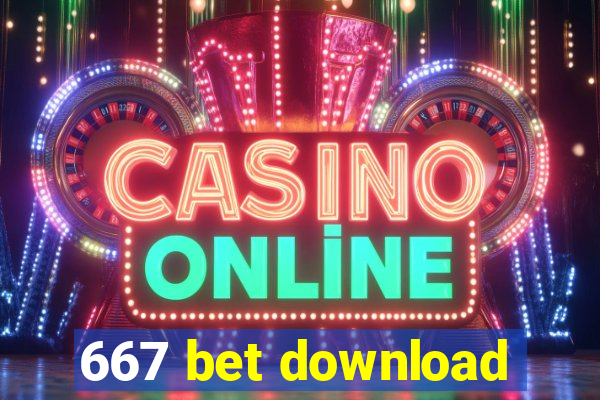 667 bet download